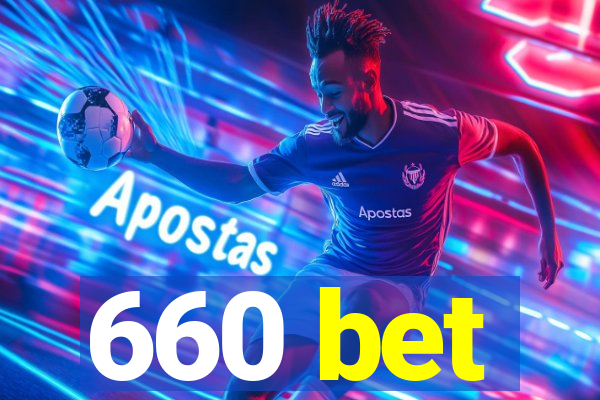 660 bet